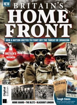 All About History – Britain’s Home Front – 1st Edition – 15 May 2025