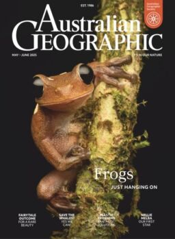 Australian Geographic – May-June 2025