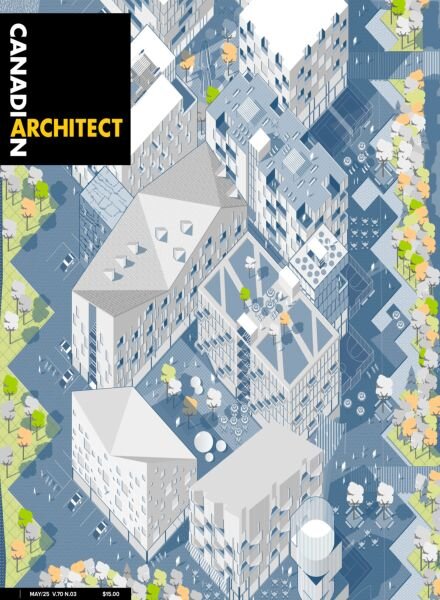 Canadian Architect – May 2025 Cover