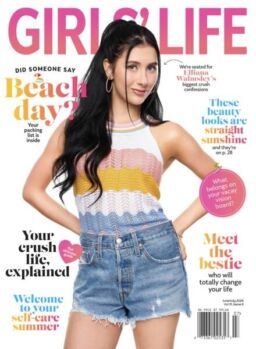 Girls’ Life Magazine – June-July 2025