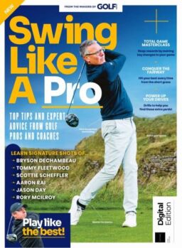Golf Monthly Presents – Swing Like A Pro – 1st Edition – May 2025