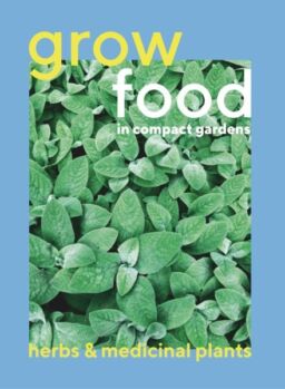 Grow Food in Compact Gardens – Herbs & Medicinal 2025