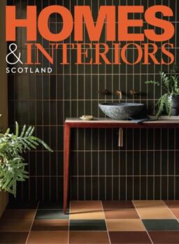 Homes & Interiors Scotland – May-June 2025