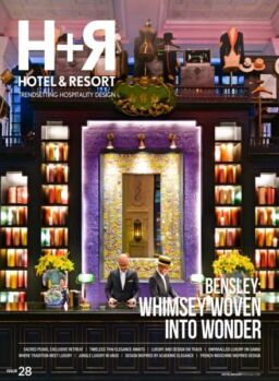 H+R Hotel & Resort Trendsetting Hospitality Design – Issue 28 2025