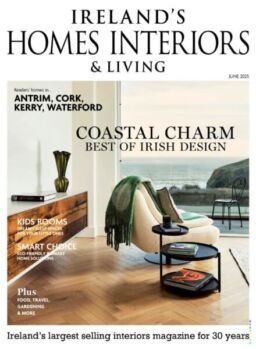 Ireland’s Homes Interiors & Living – June 2025