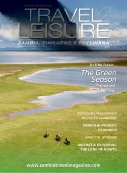 Travel & Leisure Zambia & Zimbabwe – Issue 29 – January-April 2025