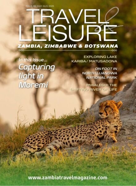 Travel & Leisure Zambia & Zimbabwe – Issue 30 – May-August 2025 Cover