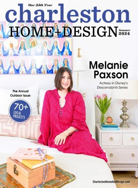 Charleston Home + Design – Summer 2024 Cover