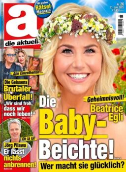 Die Aktuelle – 21 Juni 2025
