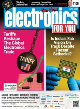 Electronics For You – June 2025