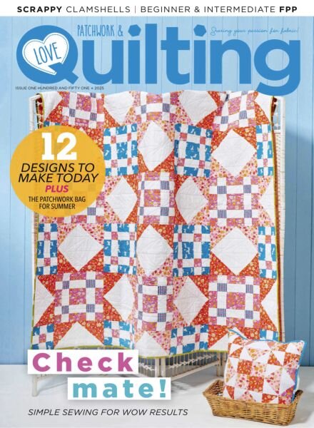 Love Patchwork & Quilting – Issue 151 2025 Cover