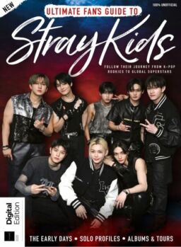 Ultimate Fan’s Guide to Stray Kids – 2nd Edition – May 2025