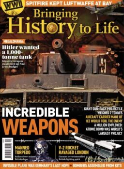 Bringing History to Life – Incredible Weapons – July 2025