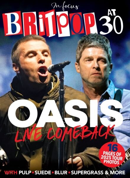 In Focus – Britpop At 30 – Oasis Live Comeback – July 2025 Cover