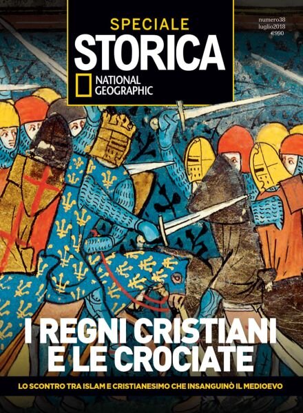 Storica National Geographic Speciale – I Regni Cristiani e le Crociate – Luglio 2018 Cover