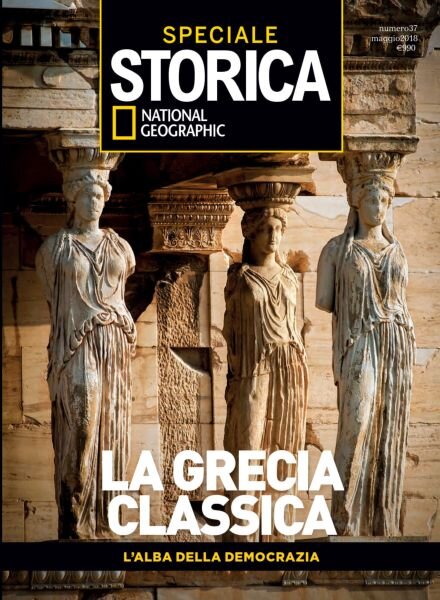 Storica National Geographic Speciale – La Grecia Classica – Maggio 2018 Cover