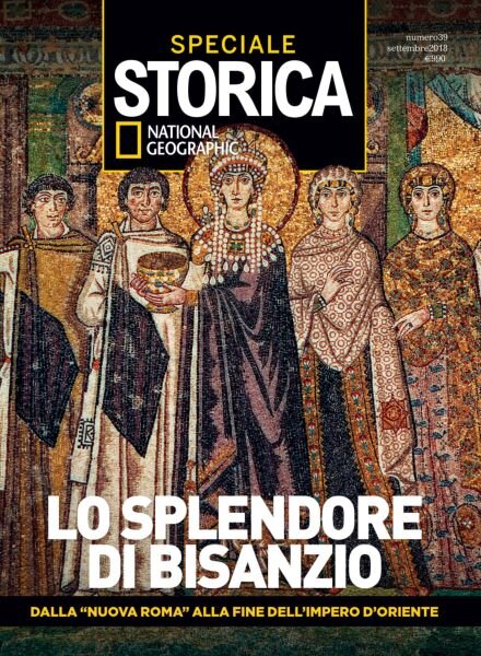 Storica National Geographic Speciale – lo Splendore di Bisanzio – Settembre 2018 Cover