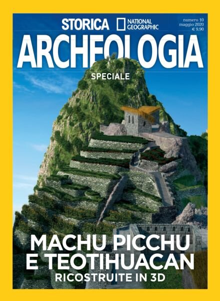 Storica National Geographic Speciale – Machu Picchu e Teotihuacan – Maggio 2020 Cover