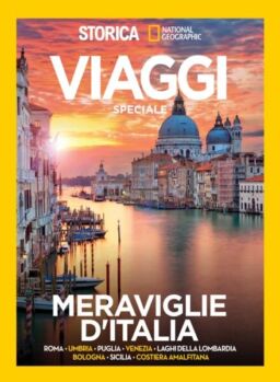 Storica National Geographic Speciale – Meraviglie d’Italia – Maggio 2023