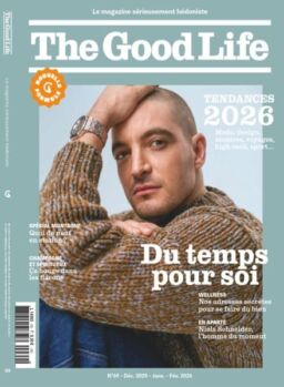 The Good Life France – Decembre 2025 – Janvier-Fevrier 2026