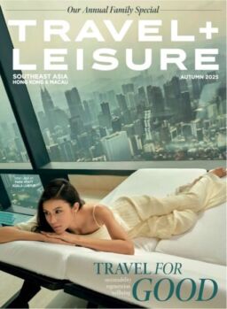 Travel + Leisure Southeast Asia Hong Kong & Macau – Autumn 2025