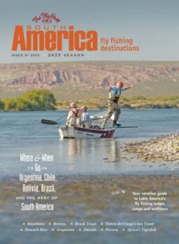 South America Fly Fishing Destinations – Issue 5 2025