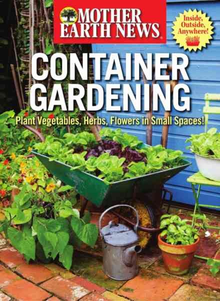 Mother Earth News Container Gardening – Summer 2026 Cover