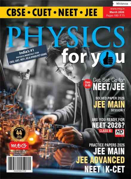 Physics For You – March 2026 Cover