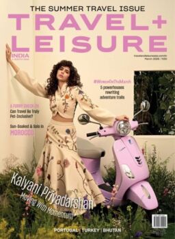 Travel+Leisure India & South Asia – March 2026