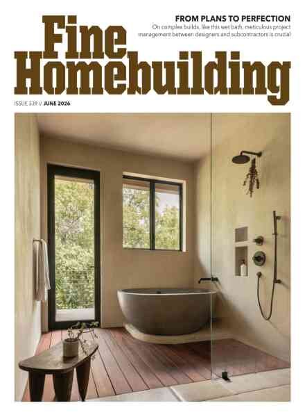Fine Homebuilding – June 2026 Cover