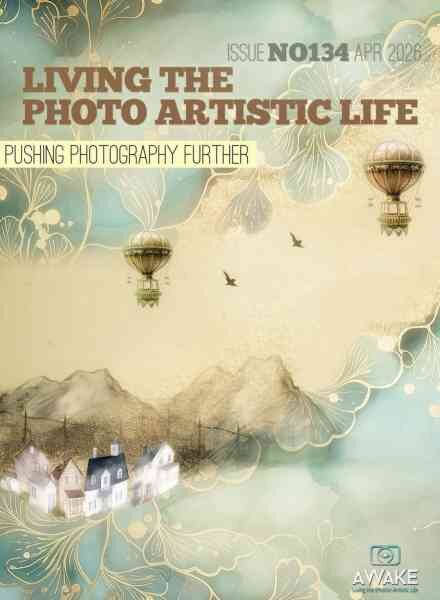 Living The Photo Artistic Life – April 2026 Cover