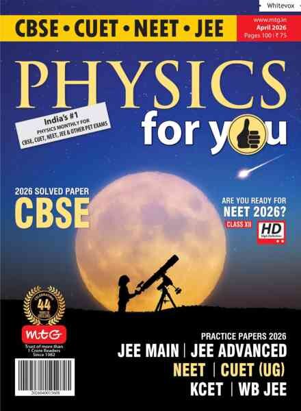 Physics For You – April 2026 Cover