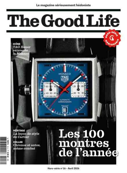 The Good Life – Hors-Serie – Avril 2026 Cover