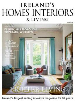 Ireland’s Homes Interiors & Living – June 2026