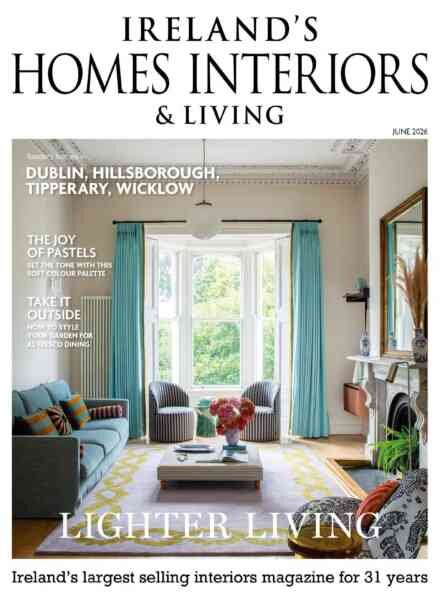 Ireland’s Homes Interiors & Living – June 2026 Cover