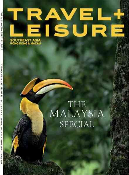 Travel + Leisure Southeast Asia Hong Kong & Macau – The Malaysia Special 2026 Cover