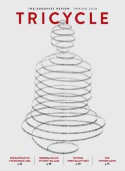 Tricycle The Buddhist Review – Spring 2024