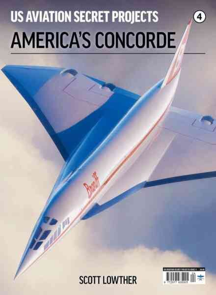 US Aviation Secret Projects – Issue 4 America’s Concorde – April 2026 Cover