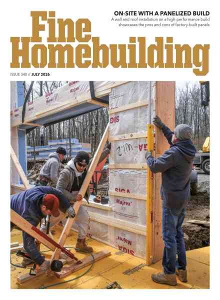 Fine Homebuilding – July 2026 Cover