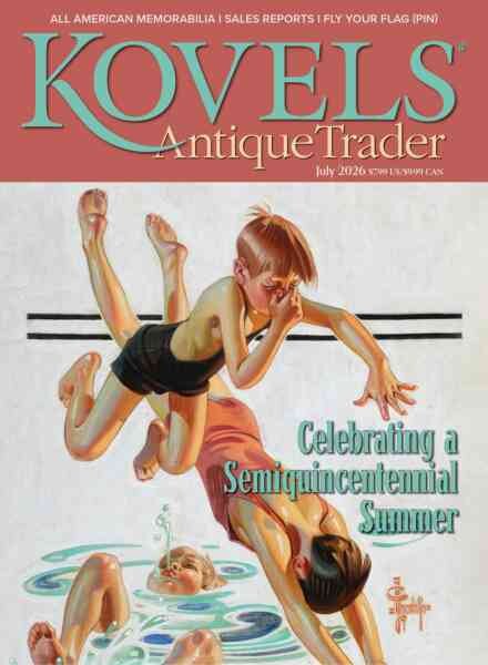 Kovels Antique Trader – July 2026 Cover