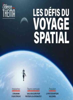 Pour la Science Thema – Les Defis Du Voyage Spatial – Juin 2022