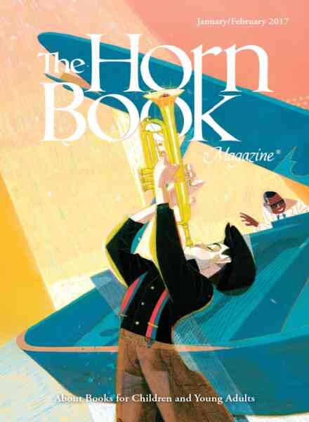 The Horn Book Magazine – January-February 2017 Cover