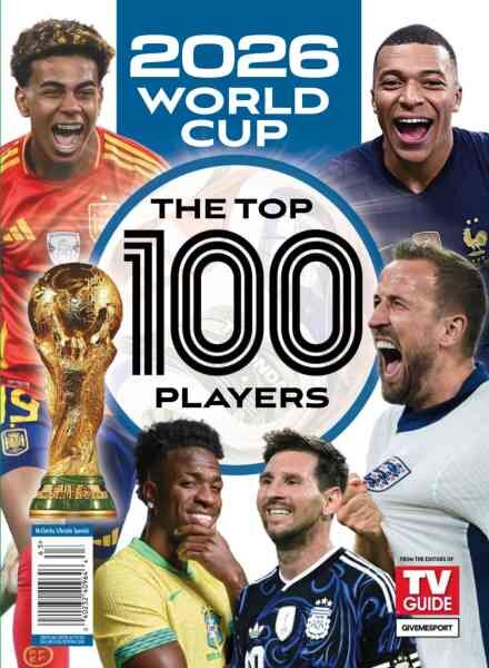 TV Guide Magazine Presents – 2026 World Cup The Top 100 Players Cover
