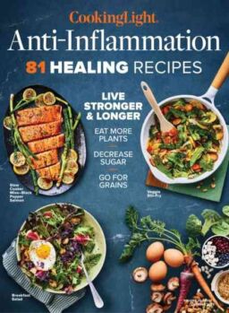 Cooking Light – Anti-Inflammation 81 Healing Recipes – Spring 2023