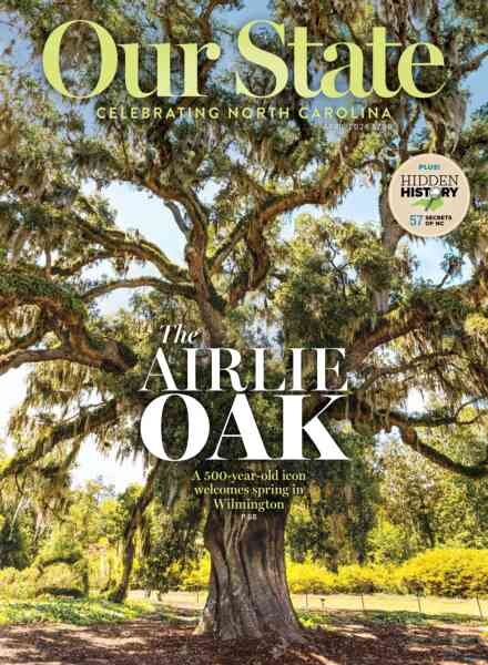 Our State Celebrating North Carolina – April 2024 Cover