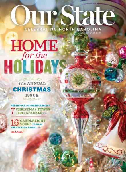 Our State Celebrating North Carolina – December 2024 Cover