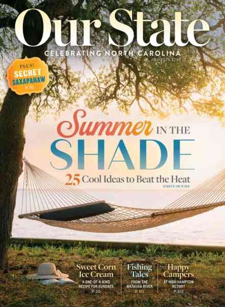 Our State Celebrating North Carolina – July 2025 Cover
