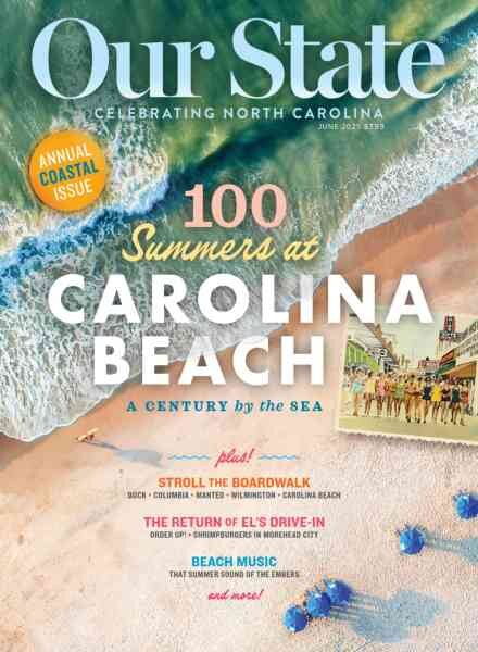 Our State Celebrating North Carolina – June 2025 Cover