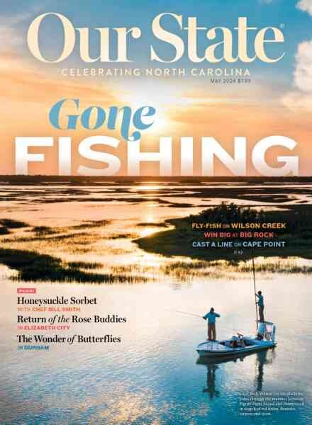 Our State Celebrating North Carolina – May 2024 Cover